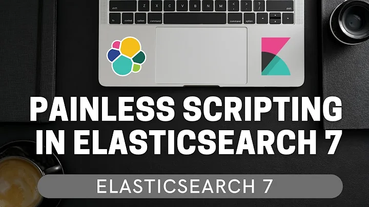 Painless scripting in Elasticsearch | [Elasticsearch 7 for beginners #5.4]