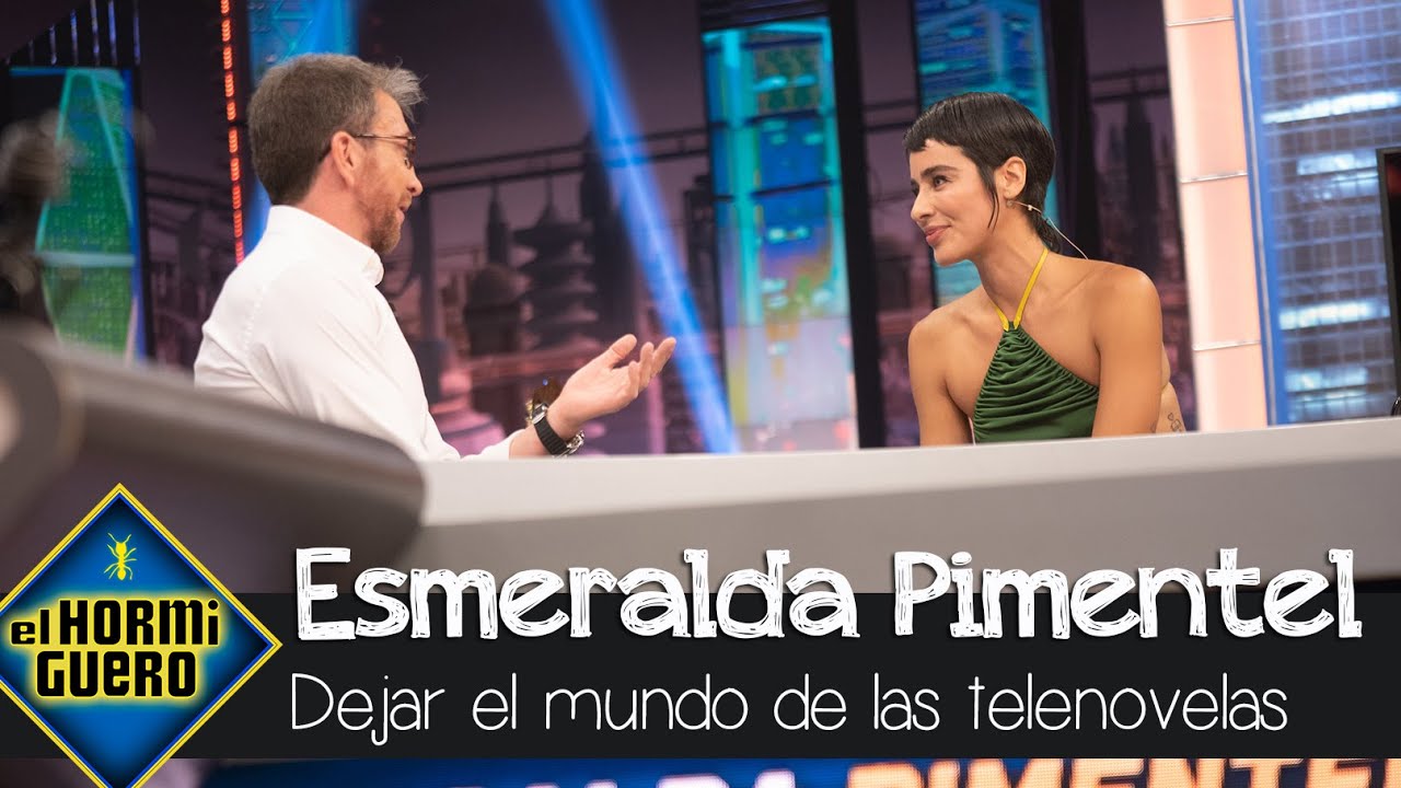 Esmeralda Pimentel explica por qué dejo el mundo de las telenovelas - El Hormiguero