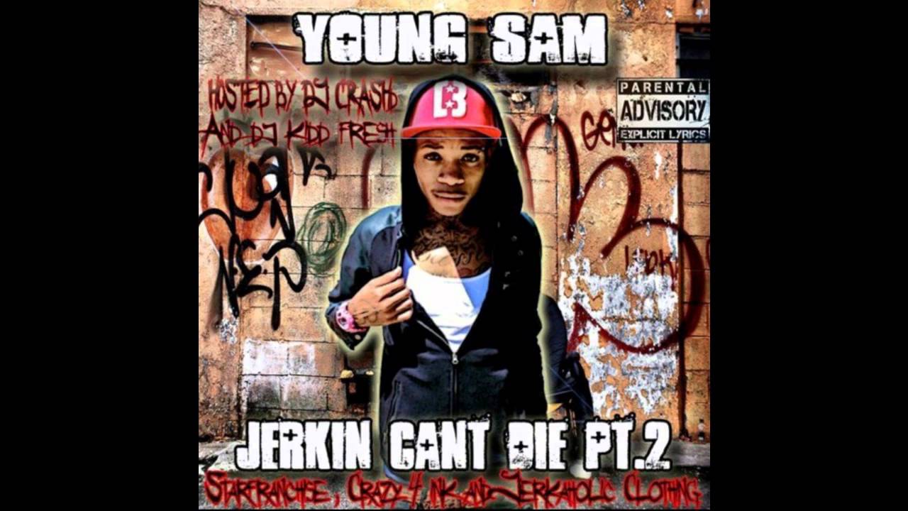 Young Sam Ft. Lost Generation - Jerkin cant Die pt.2 intro