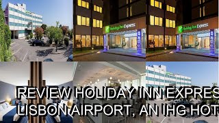 Review Holiday Inn Express Lisbon Airport, an IHG Hotel