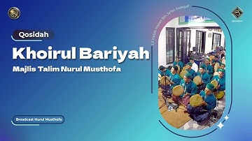 Qosidah Khoirul Bariyah - Nurul Musthofa | #LiveInNurulMusthofa, 13 Mei 2023