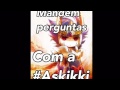 Mandem perguntas pro #Askikki