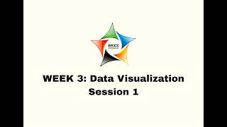 Week 3 Session 1: Data Visualization