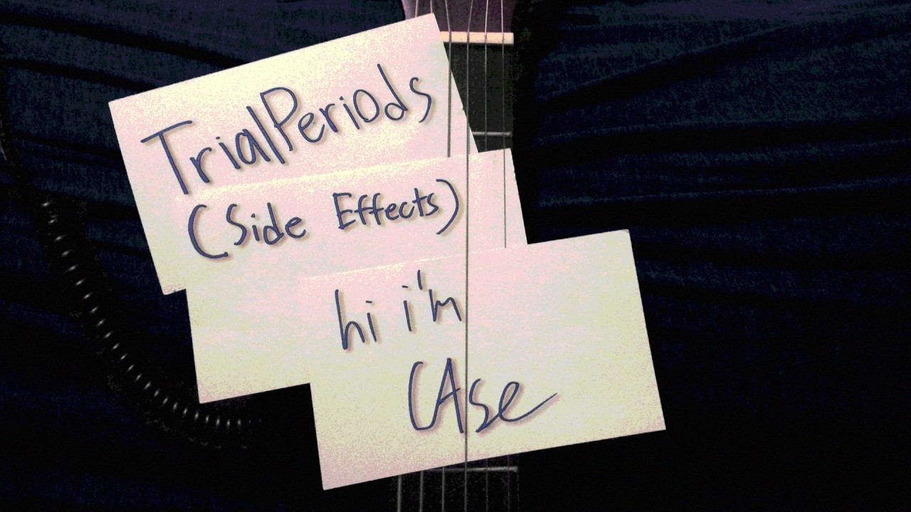 Watch Trial Periods (Side Effects) - hi i'm Case on YouTube Watch Trial Periods (Side Effects) - hi i'm Case on YouTube