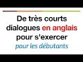 De très courts dialogues en anglais pour s'exercer pour les débutants