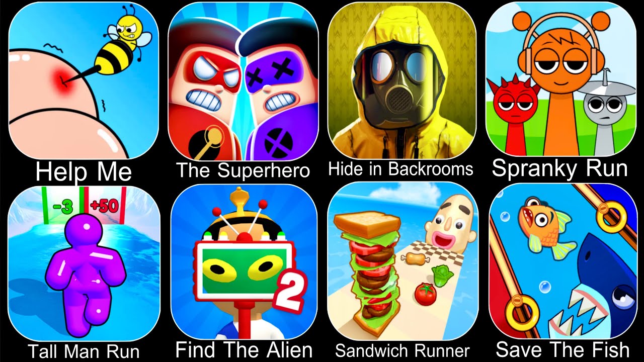 Help Me Tricky Story,The Superhero,Hide in Backrooms,Spranky Run,Find The Alien,Sandwich Runner