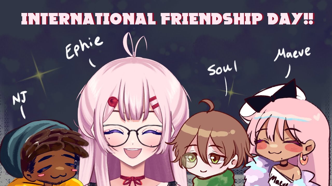 【COLLAB】International Friendship Day w/ MY FRIENDS!!!!!【Ephie Pen】