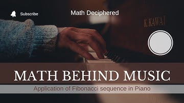 Math Behind Music|Application of Fibonacci sequence in Piano|Math Deciphered