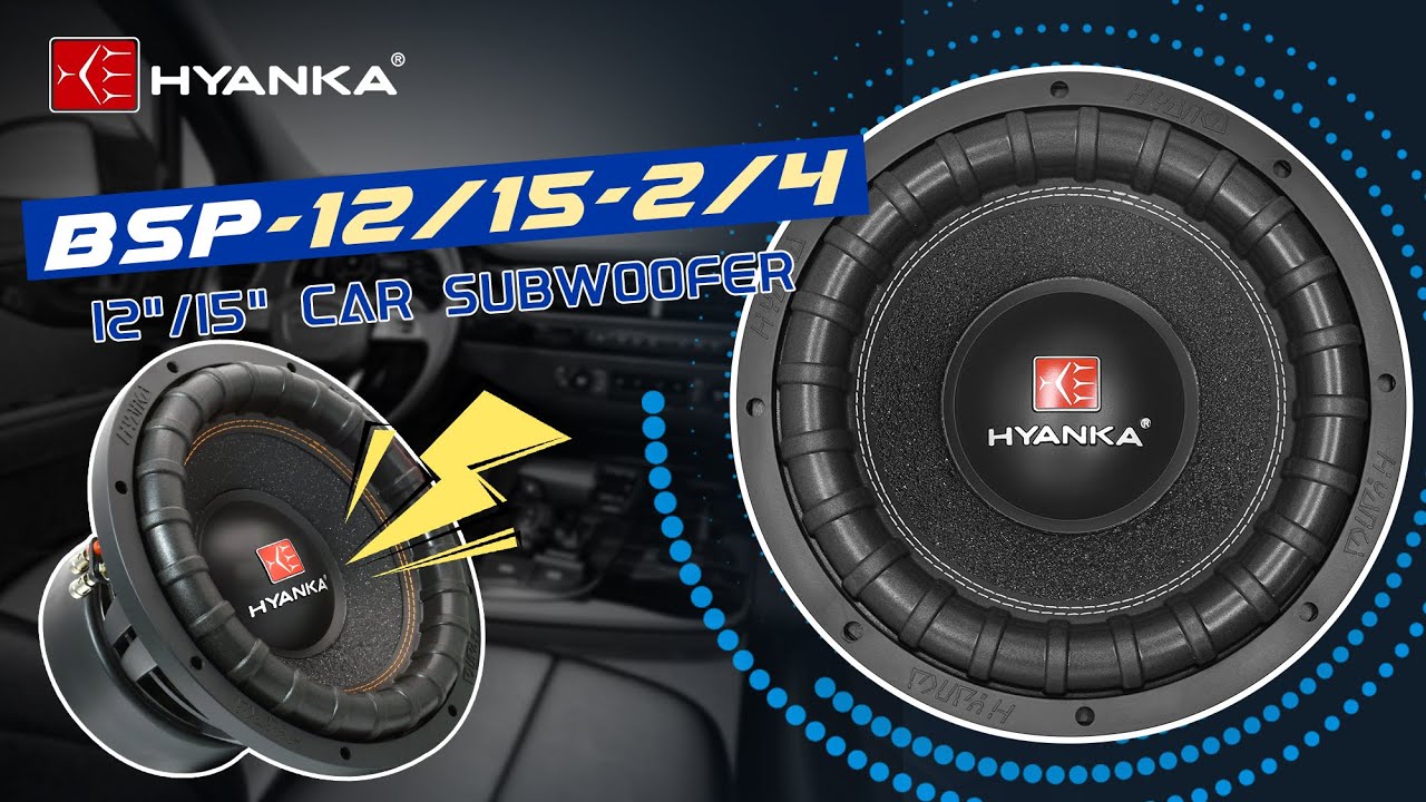 HYANKA BSP-12-2/4 12"/15" Car Subwoofer - Black Aluminum Basket & 3"  Dual Voice Coil