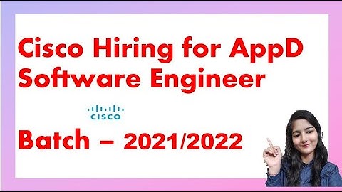 Cisco Hiring for AppD Software Engineer || Batch – 2021/2022