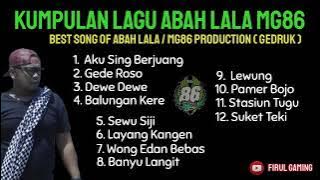 FULL ALBUM TERBARU ABAH LALA / MG86 PRODUCTION (GEDRUK) CENDOL DAWET MG86