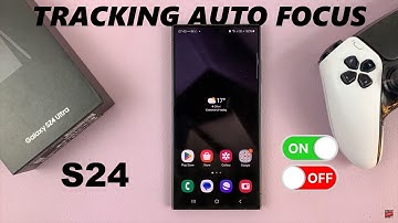How To Enable /Disable Tracking Auto Focus On Samsung Galaxy S24 / S24 Ultra