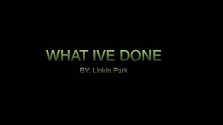 What I’ve done lyrics - Linkin Park