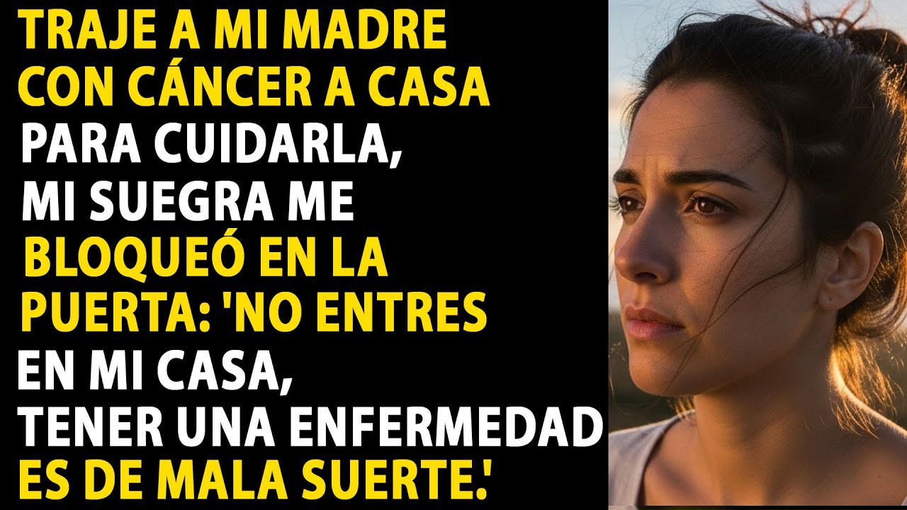 Llevé A Mi Madre Enferma A Casa, Pero Mi Suegra Me Bloqueó: 'No Quiero Malas Vibras....