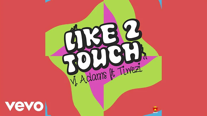 VJ Adams - Like 2 Touch (Official Audio) ft. Tiwezi