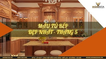 Bộ Sưu Tập - 10 Mẫu Tủ Bếp Được Yêu Thích Nhất Tháng 5