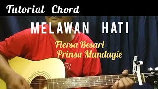 Chord Melawan Hati - Fiersa Besari Feat Prinsa Mandagie ( Tutorial Asli )