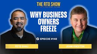 Why Business Owners Freeze: Clearing the SLEARY with John Preston | The RTO Show Podcast