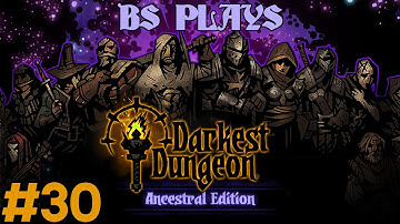 ★Darkest Dungeon: Ancestral Edition - Part 30, Finale★