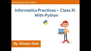Informatics Practices Class 11 (Python) #4 | By Shivam Dixit