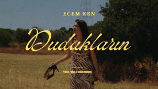 Ecem Ken - Dudakların 