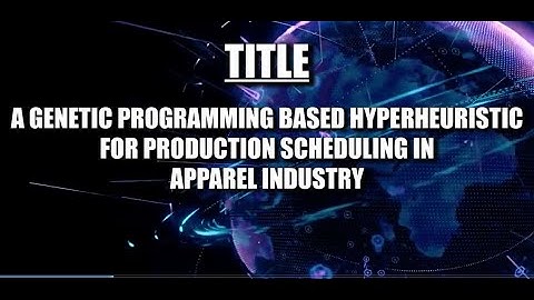 A Genetic Programming based Hyper Heuristic for Production Scheduling in Apparel Industry