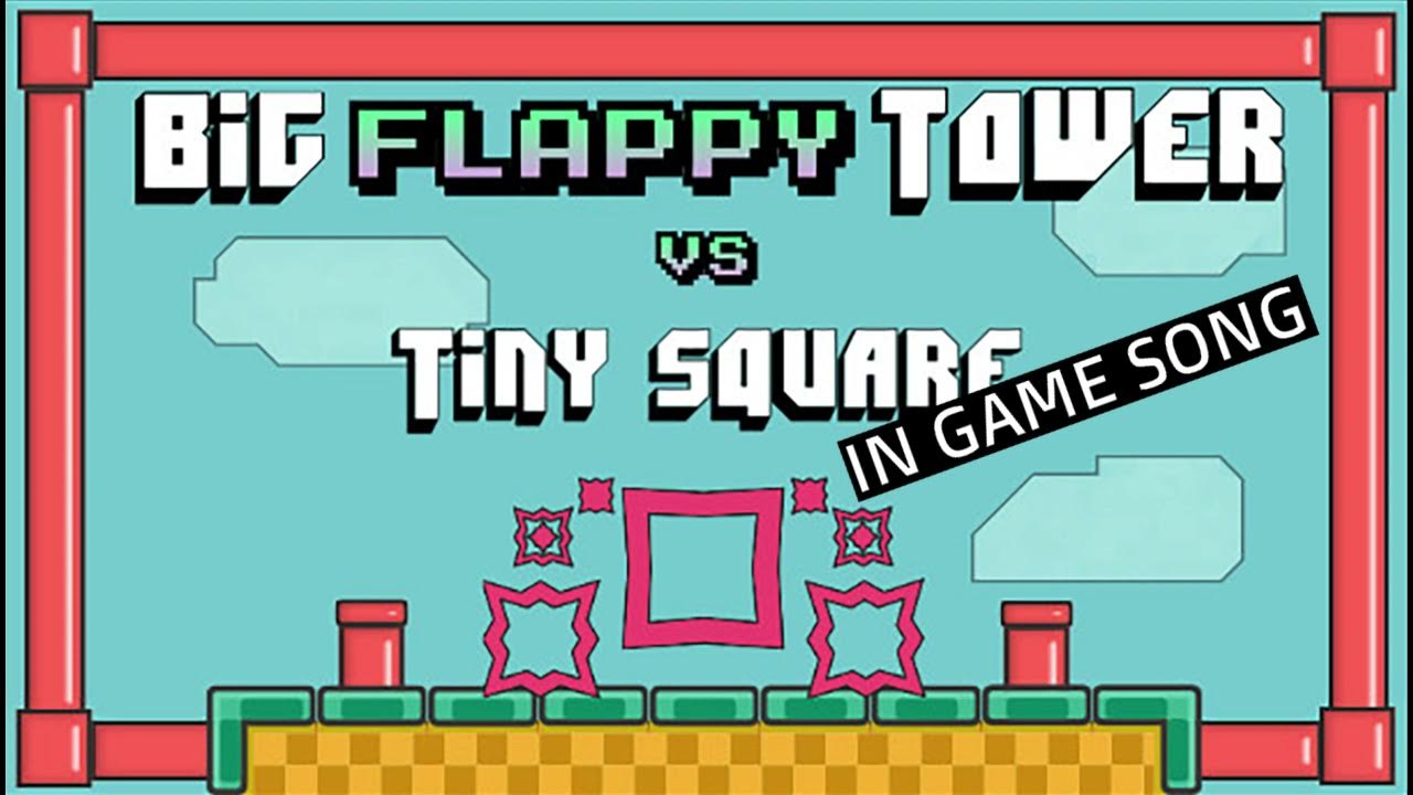 Big FLAPPY Tower Tiny Square IN GAME SONG YouTube