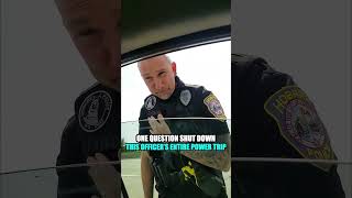 One question broke this officer entire power trip