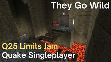 Quake Singleplayer - Q25 Limits Jam: They Go Wild (q25lpief)