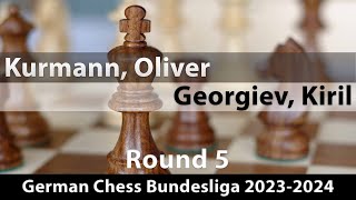 Kurmann, Oliver (2424) -- Georgiev, Kiril (2548), German Chess Bundesliga 2023-2024 Rd 5, ½-½