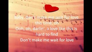 Kenny G ft Lenny Williams - Don't Make Me Wait for Love Lyrics