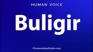 How To Pronounce Buligir