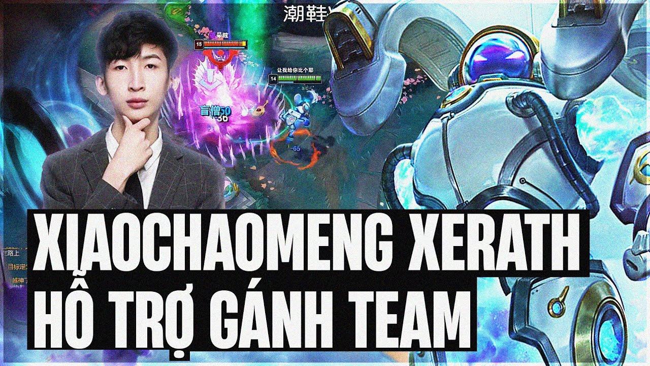 XIAOCHAOMENG ĐỔI GIÓ ĐÁNH XERATH SP VÀ GAME ĐẤU GÁNH TEAM LẬT KÈO CỰC ÁC VỚI 1K AP