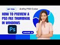 How to preview a PSD File thumbnail in Photoshop| Ardfry PSD Codec | #softtechi