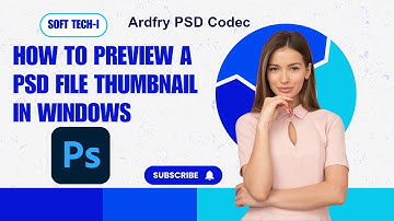 How to preview a PSD File thumbnail in Photoshop| Ardfry PSD Codec | #softtechi
