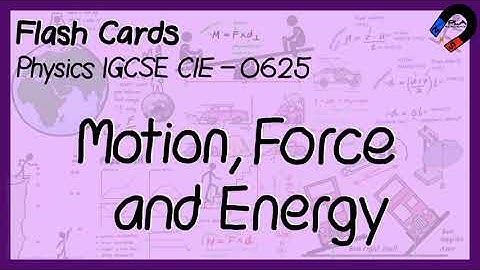 Chapter 1 Motion Force and Energy | Flash cards | IGCSE Physics