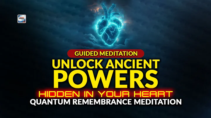 Guided Meditation - UNLOCK Ancient Powers Hidden In Your Heart - Quantum Remembrance Meditation thumbnail