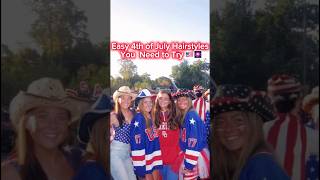 Easy 4th of July Hairstyles You Need to Try🇺🇸🎆#july4th#summerhairstyle#hairinspo #shorts#fyp