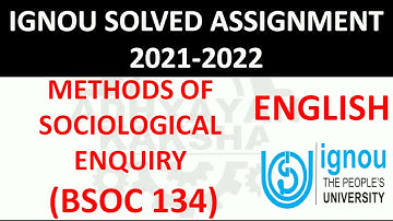 BSOC 134 (ENGLISH) METHODS OF SOCIOLOGICAL ENQUIRY समाजशास्त्रीय - IGNOU SOLVED ASSIGNMENT 2021-2022