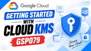 Getting Started with Cloud KMS | GSP079