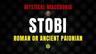 In Macedonia, where the ancient river Erigon joins the river Axios, is the ancient site Stobi...