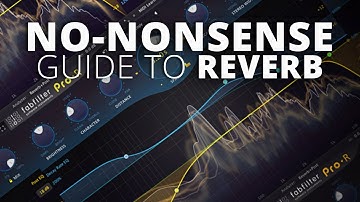 No-Nonsense Guide: How To Use Reverb