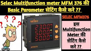 Selec MFM 376 Multifunction Meter ki Parameter Setting कैसे करे?? @electricalknowledge2672