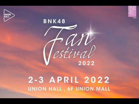 BNK48 Fan Festival 2022 [4K]