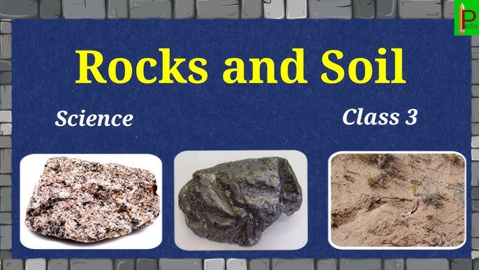 Types of Rocks and Soil