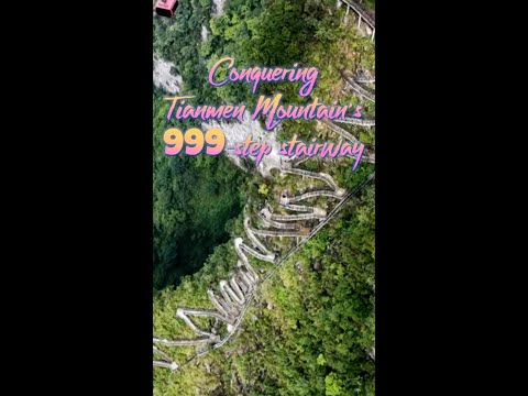 Conquering Tianmen Mountain's 999-step stairway