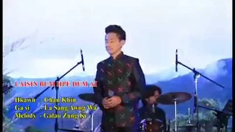Laisin Bum Hpe Dum Ai -Chan Hkin (kachin song(