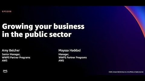AWS re:Invent 2021 - Growing your business in the public sector
