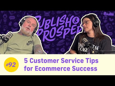 5 Customer Service Tips for Ecommerce Success | Publish & Prosper Podcast #92