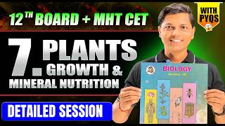 7.Plant Growth & Mineral Nutrition 💪 HSC 12th Board Exam | Detail Concept | PYQs + IMP | #Biology